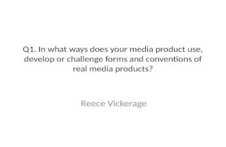 Question 1. In what ways does your media product use, develop or challenge forms and conventions of real media products