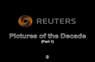 Reuters Pictures Of The Decade