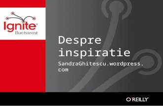 About Inspiration @ Ignite Conference, Bucharest Hubb