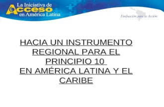 Hacia un Instrumento Regional  Iniciativa de Acceso para América Latina y el Caribe, Quito Workshop 2013erm
