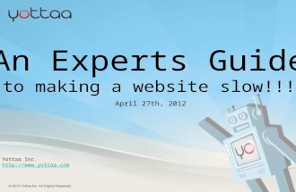 An Expert's Guide to Making a Website Slow - Chicago Webmasters Meetup 6/5/2012