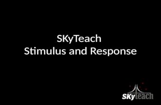 SKyTeach Stimulus and Response