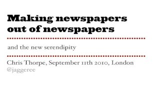 Making Newspapers out of Newspapers. And the new serendipity
