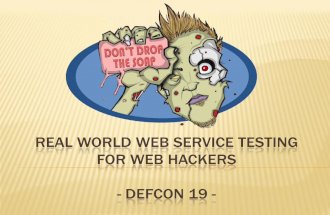 Don't Drop the SOAP: Real World Web Service Testing for Web Hackers