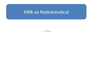 Milk as nutraceutical