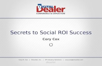 Secrets to Social ROI Success, presented by Cory Cox, Shoutlet at the 2014 Digital Dealer Conference & Exposition