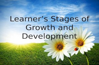 Learner’s stages of growth and development