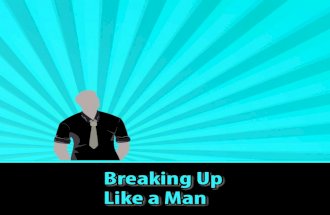 Breaking Up Like a Man
