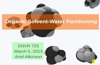 Env chem guest lecture organic solvent water partitioning_030513