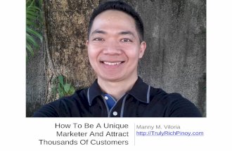 How To Be A Unique Marketer And Attract Thousands Of Customers - Webinar Notes - Manny Viloria