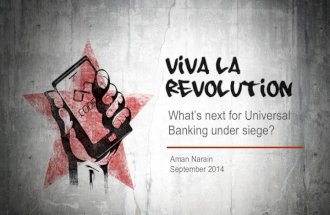 Viva La Revolution: Why Universal Banking is under siege and what needs to be done.