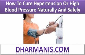 How To Cure Hypertension Or High Blood Pressure Naturally And Safely