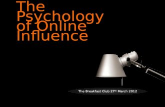 The Psychology of Online Influence