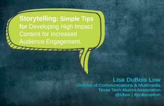 Storytelling: Simple Tips for Developing High Impact Content for Increased Audience Engagement.