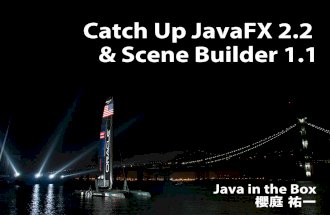Catch Up JavaFX 2.2 & Scene Builder 1.1