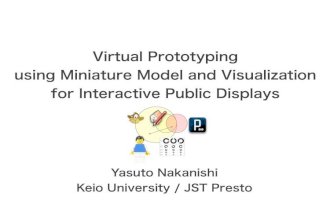 Virtual prototyping using miniature model and visualization for interactive public displays, ACM DIS2012