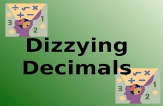 Dizzying Decimals