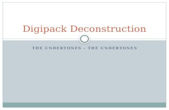 Digipak deconstruction   the undertones