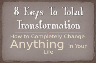 8 Keys to Total Transformation
