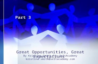 Part 3 great opportunities great expectations