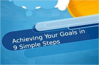 Achieving your goals in 9 Simple Steps