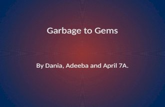 Garbage to gems finished