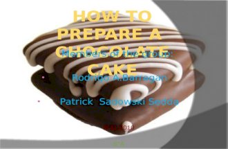 The chocolate cake  patrick and rodrigo