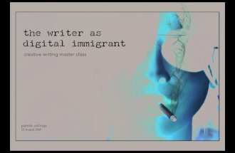 The Writer As Digital Immigrant | Patrick Collings 2009