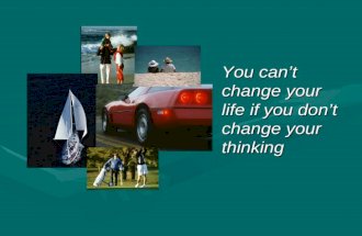 YOU CANT CHANGE YOUR LIFE, IF YOU DONT CHANGE YOUR THINKING...