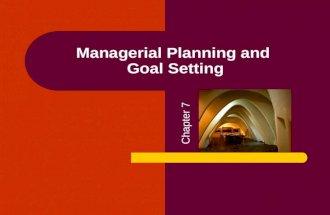 Chapter 7 managerial planning and goal setting