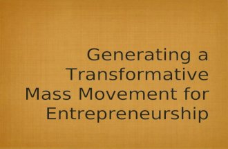Generating A Revolutionary Mass Movement For Entrepreneurship