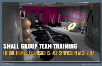 Future Trends in Small Group Team Training - Research and Best Practices from Penn State University and Les Mills