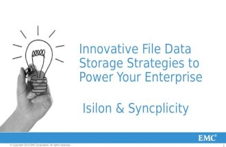 Innovative File Data Storage Strategies to Power Your Enterprise, Syncplicity & Isilon