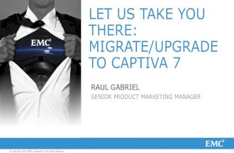 Let Us Take You There – Migrate/Upgrade to Captiva 7.0