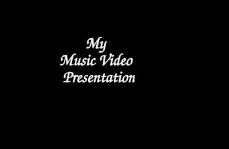 Music Video Pressentation