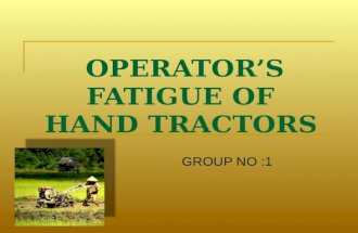 OPERATOR’S FATIGUE OF  HAND TRACTORS