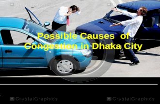 Possible causes  of congestion in dhaka city