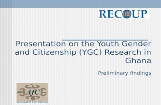 Presentation on the Youth Gender and Citizenship (YGC) Research in Ghana:Preliminary findings
