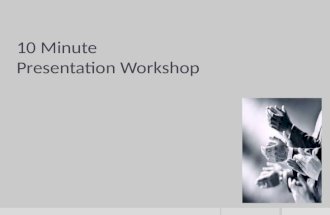 Ten minute presentation workshop
