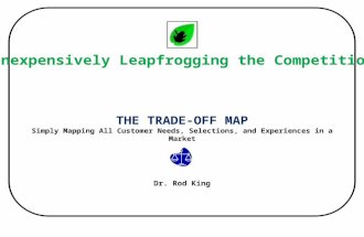 THE TRADE-OFF MAP: Simply Mapping All Customer Needs, Selections, and Experiences in a Market
