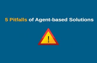 5 Pitfalls of Agent Based Solutions