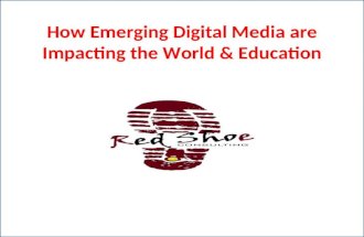 How Emerging Digital Media Are Impacting The World And Education