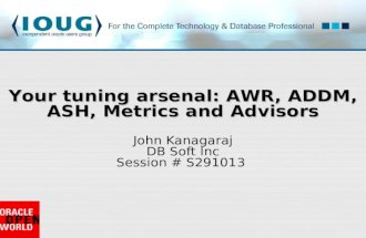 Your tuning arsenal: AWR, ADDM, ASH, Metrics and Advisors