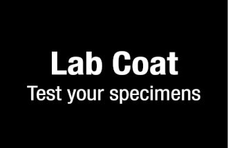 Lab Coat: Test your specimens