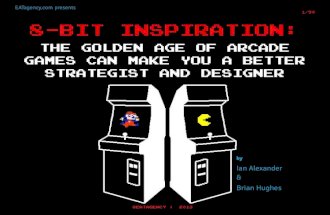 EATagency - 8 Bit Strategy: The Golden Age of Video Games Can Help You Become and Better Designer and Strategist