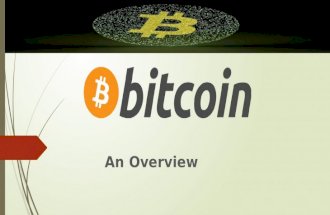 An Overview  on Bitcoin