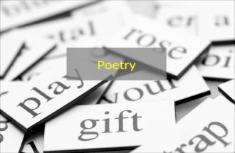 Poetry. Poetryconcentrated language consisting of rhythm and sound Proseeveryday language.