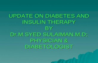 UPDATE ON DIABETES AND INSULIN THERAPY BY Dr.M.SYED SULAIMAN.M.D; PHYSICIAN & DIABETOLOGIST.