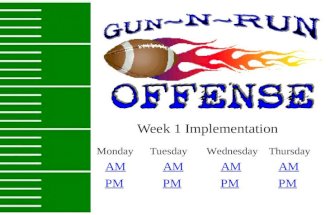 Week 1 Implementation Monday Tuesday Wednesday Thursday PM AM PM.
