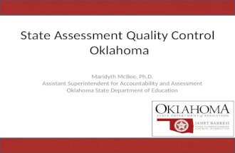 State Assessment Quality Control Oklahoma Maridyth McBee, Ph.D. Assistant Superintendent for Accountability and Assessment Oklahoma State Department of.